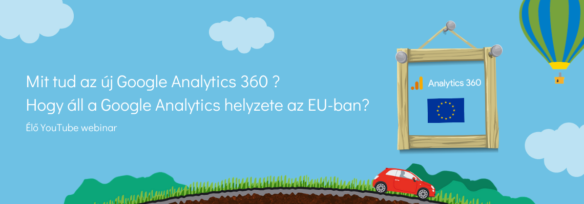 Az új Google Analytics 360 és az EU-s problémák