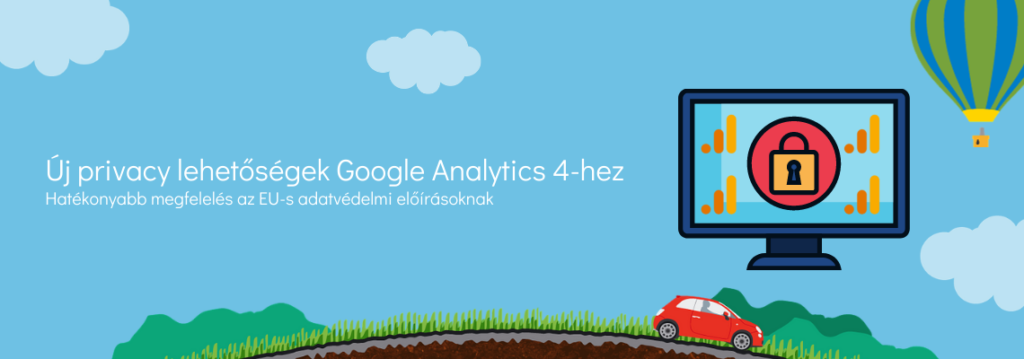 Google Analytics 4: új privacy lehetőségek